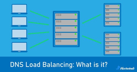 DNS Load Balancing: What Is It And How To Use It | Hostwinds