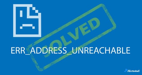 ERR_ADDRESS_UNREACHABLE: What It Means and How to Fix It Featured Image